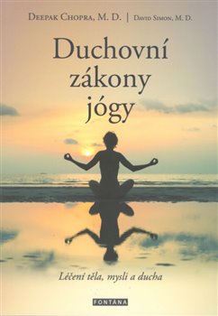 Duchovní zákony jógy - Deepak Chopra - Kliknutím na obrázek zavřete